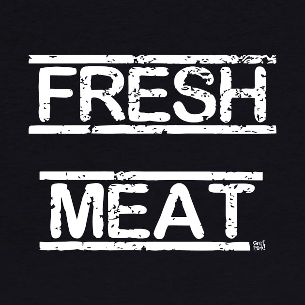 FRESH MEAT by GrafPunk